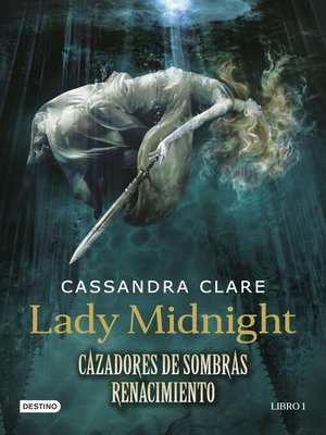 cover image of Lady Midnight. Cazadores de sombras. Renacimiento (Edición mexicana)